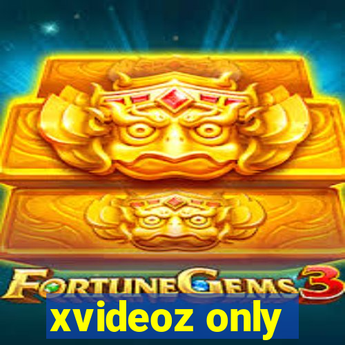 xvideoz only